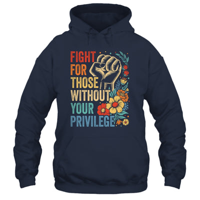 Fight For Those Without Your Privilege Equality Human Rights Shirt & Tank Top | siriusteestore