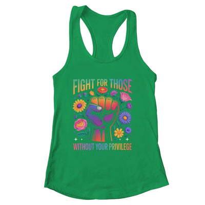 Fight For Those Without Your Privilege Quote Subtle Flowers Shirt & Tank Top | siriusteestore