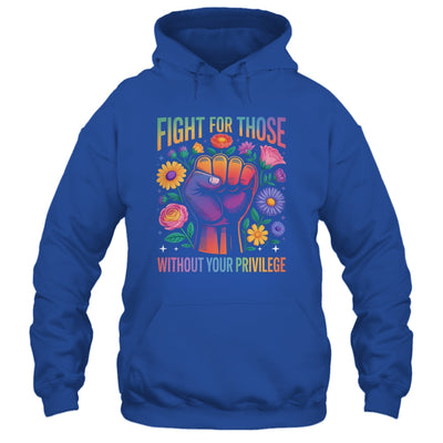 Fight For Those Without Your Privilege Quote Subtle Flowers Shirt & Tank Top | siriusteestore
