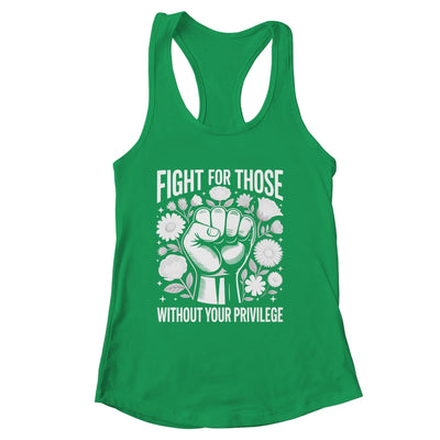 Fight For Those Without Your Privilege Subtle Floral Flowers Shirt & Tank Top | siriusteestore