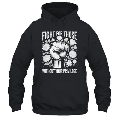 Fight For Those Without Your Privilege Subtle Floral Flowers Shirt & Tank Top | siriusteestore