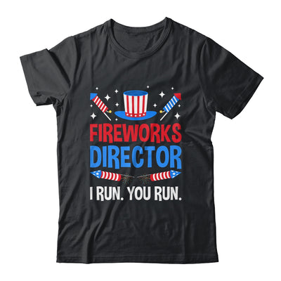 Fireworks Director I Run You Run 4th Of July Independence Shirt & Tank Top | siriusteestore