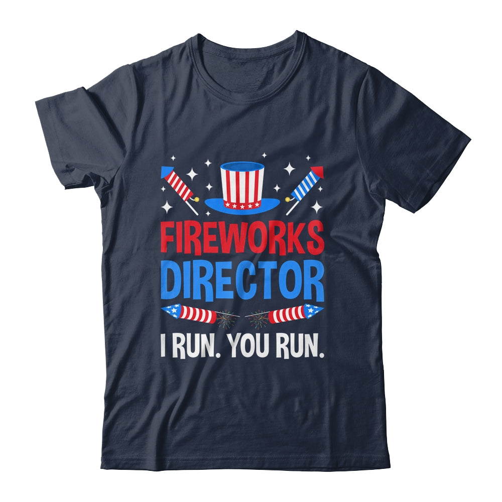 Fireworks Director I Run You Run 4th Of July Independence Shirt & Tank Top | siriusteestore