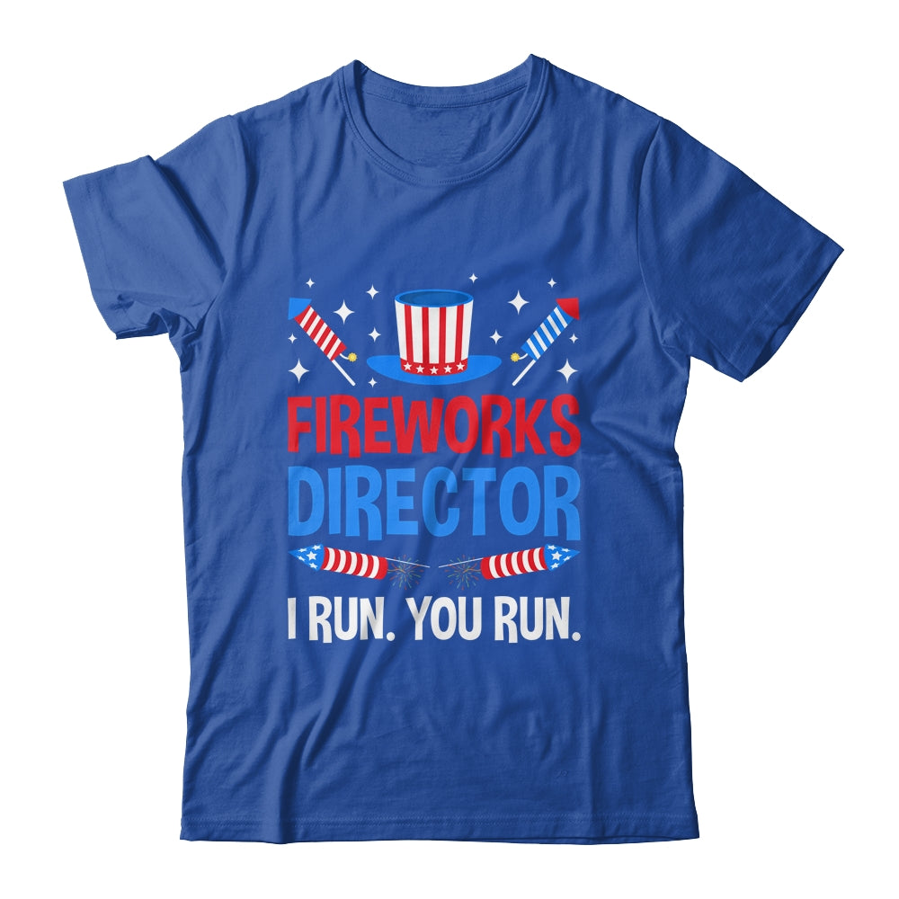 Fireworks Director I Run You Run 4th Of July Independence Shirt & Tank Top | siriusteestore