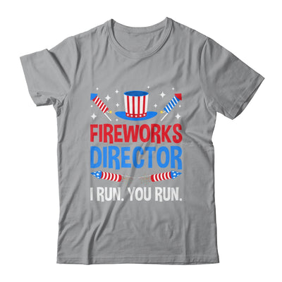 Fireworks Director I Run You Run 4th Of July Independence Shirt & Tank Top | siriusteestore