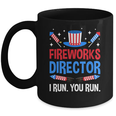 Fireworks Director I Run You Run 4th Of July Independence Mug | siriusteestore