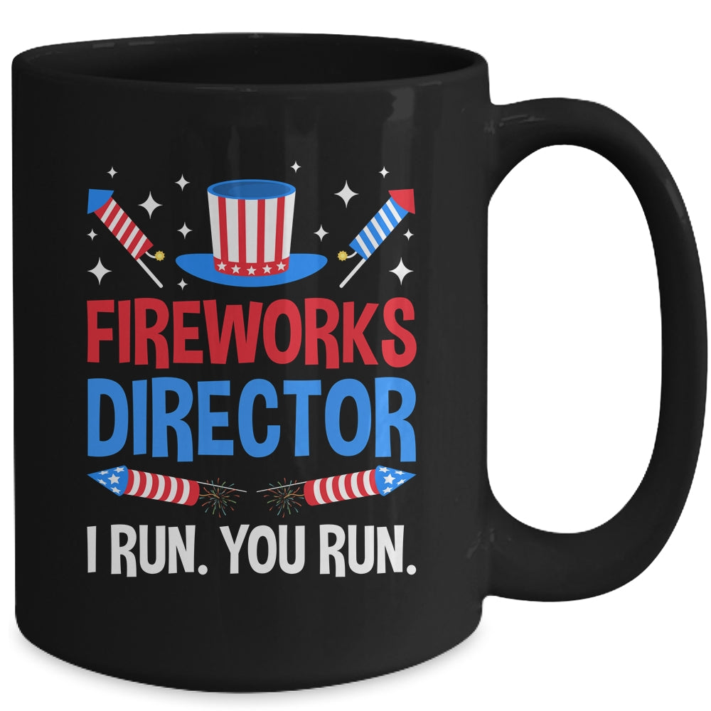 Fireworks Director I Run You Run 4th Of July Independence Mug | siriusteestore