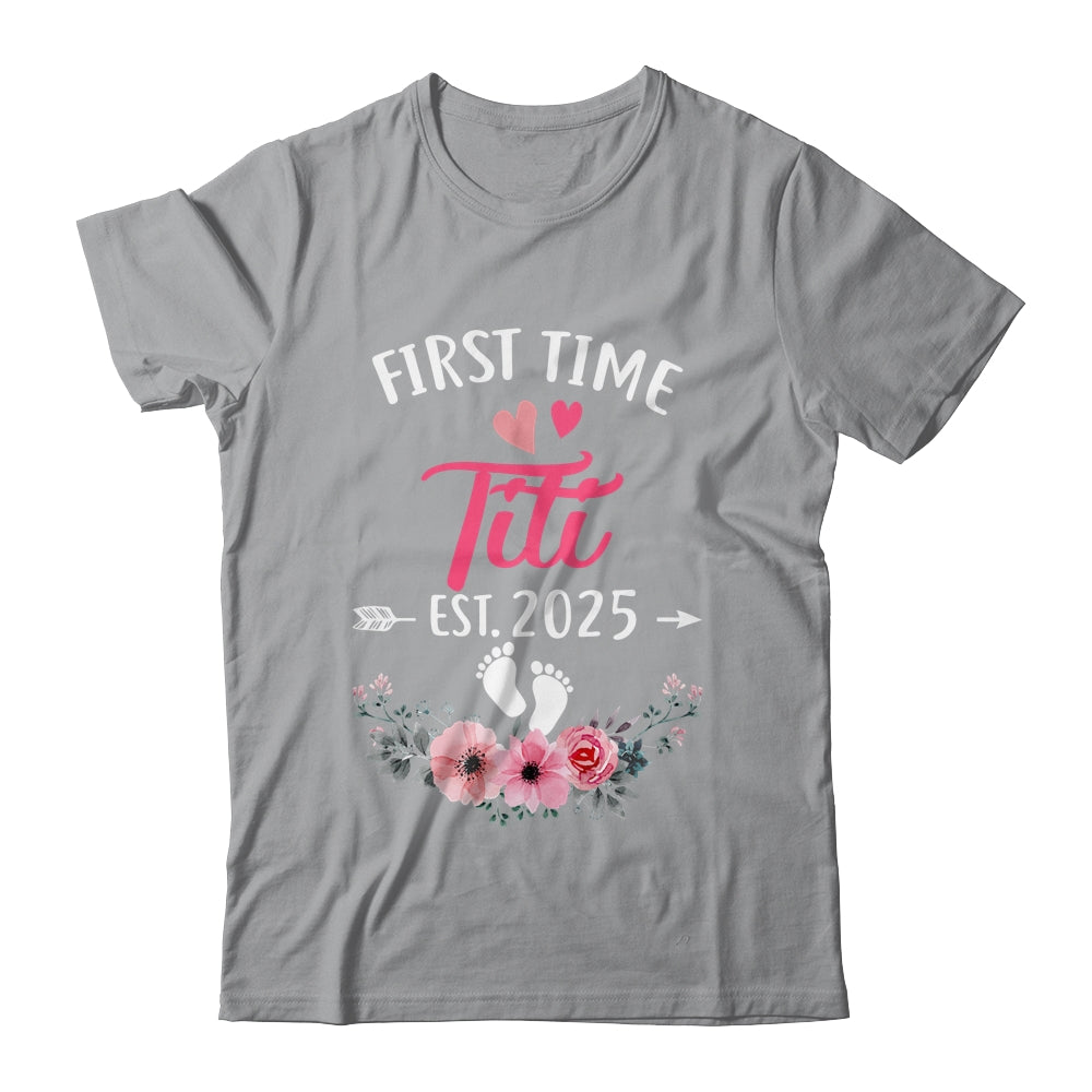 First Time Titi Promoted To Titi Est 2025 Mothers Day Shirt & Hoodie | siriusteestore