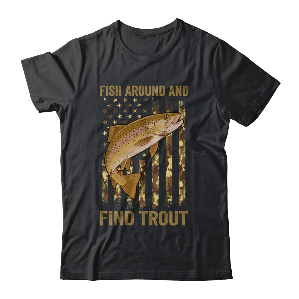 Fish Around And Find Trout Fishing American US Flag Camo Men Shirt & Hoodie | siriusteestore