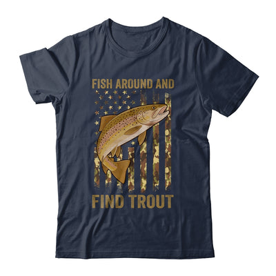 Fish Around And Find Trout Fishing American US Flag Camo Men Shirt & Hoodie | siriusteestore