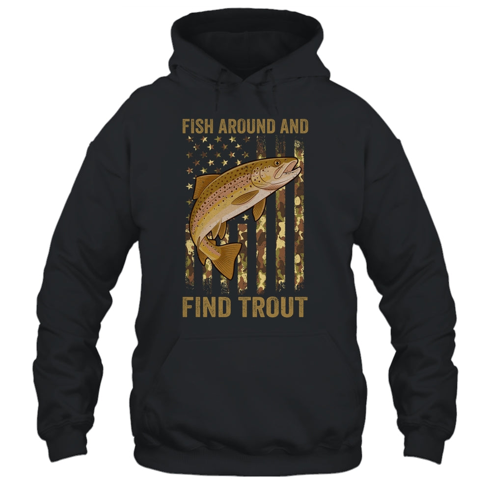 Fish Around And Find Trout Fishing American US Flag Camo Men Shirt & Hoodie | siriusteestore