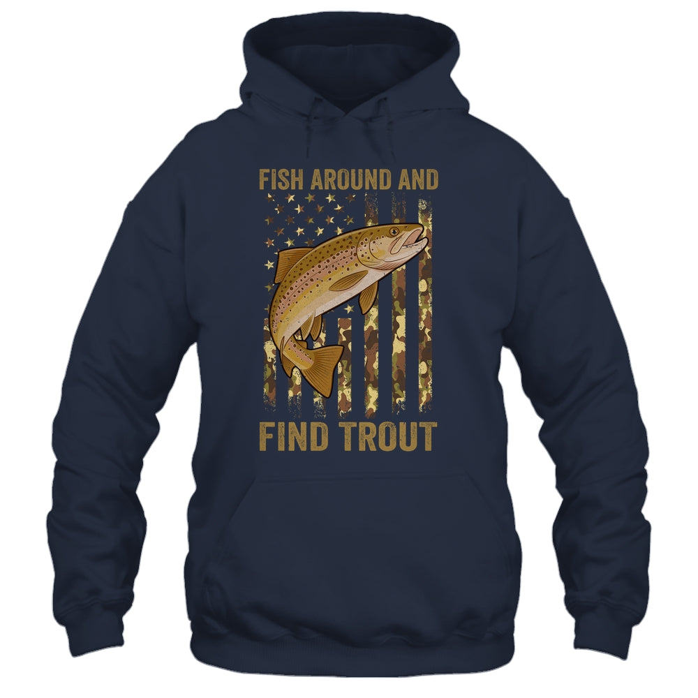 Fish Around And Find Trout Fishing American US Flag Camo Men Shirt & Hoodie | siriusteestore