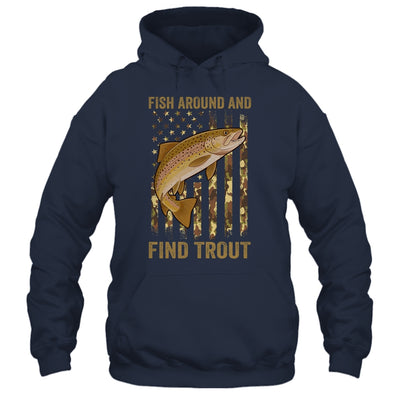 Fish Around And Find Trout Fishing American US Flag Camo Men Shirt & Hoodie | siriusteestore