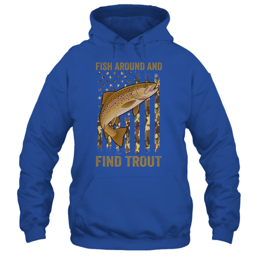 Fish Around And Find Trout Fishing American US Flag Camo Men Shirt & Hoodie | siriusteestore