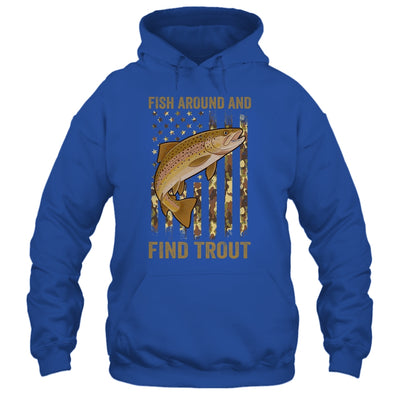 Fish Around And Find Trout Fishing American US Flag Camo Men Shirt & Hoodie | siriusteestore