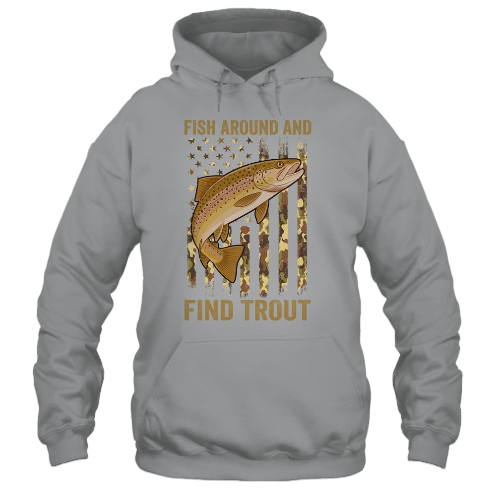 Fish Around And Find Trout Fishing American US Flag Camo Men Shirt & Hoodie | siriusteestore