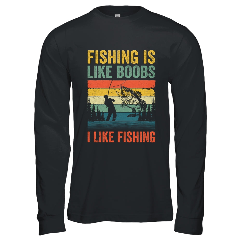 Fishing Is Like Boobs I Like Fishing Design Fisherman Men Shirt & Hoodie | siriusteestore