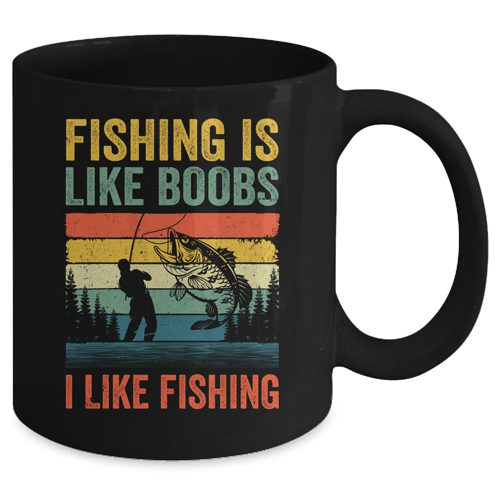 Fishing Is Like Boobs I Like Fishing Design Fisherman Men Mug | siriusteestore
