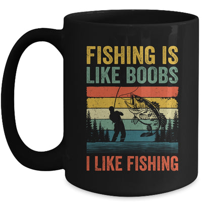 Fishing Is Like Boobs I Like Fishing Design Fisherman Men Mug | siriusteestore