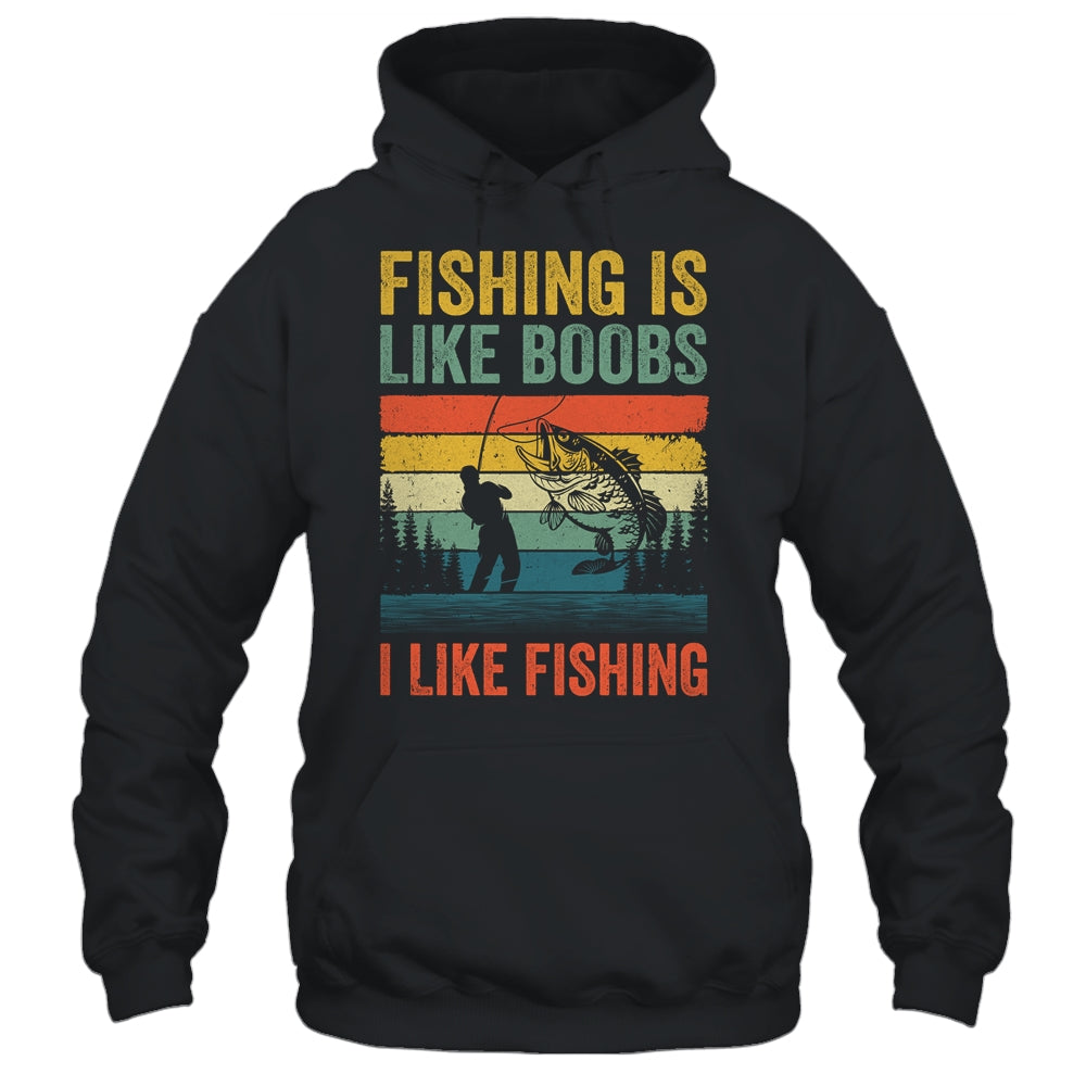 Fishing Is Like Boobs I Like Fishing Design Fisherman Men Shirt & Hoodie | siriusteestore