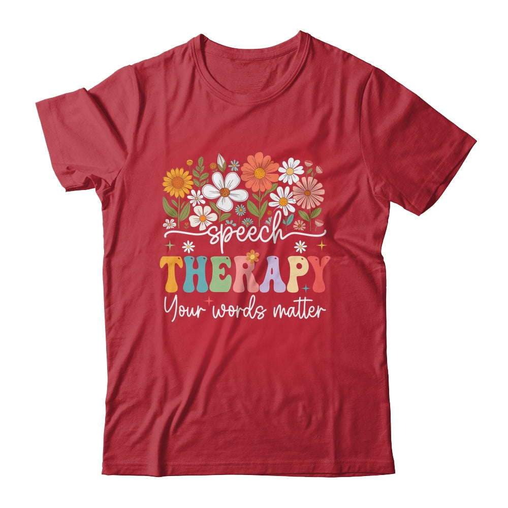 Floral Speech Therapy Your Words Matter Language Pathologist Shirt & Hoodie | siriusteestore