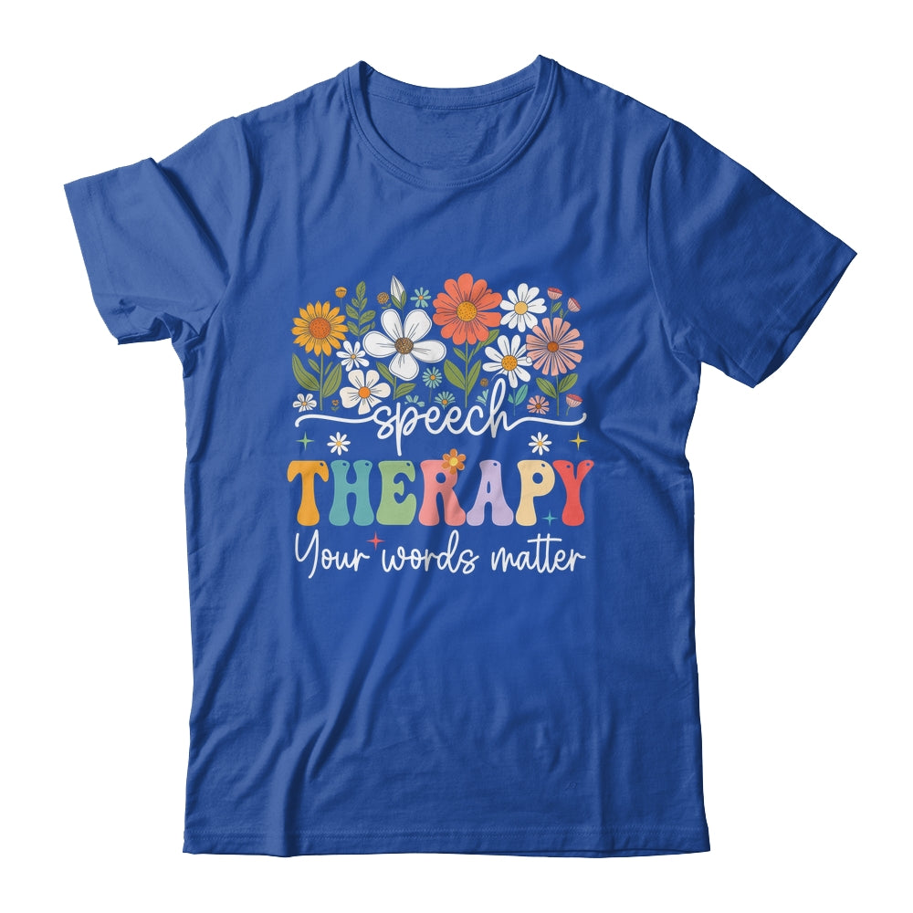 Floral Speech Therapy Your Words Matter Language Pathologist Shirt & Hoodie | siriusteestore