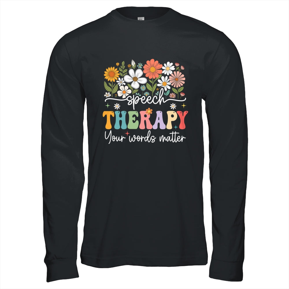 Floral Speech Therapy Your Words Matter Language Pathologist Shirt & Hoodie | siriusteestore