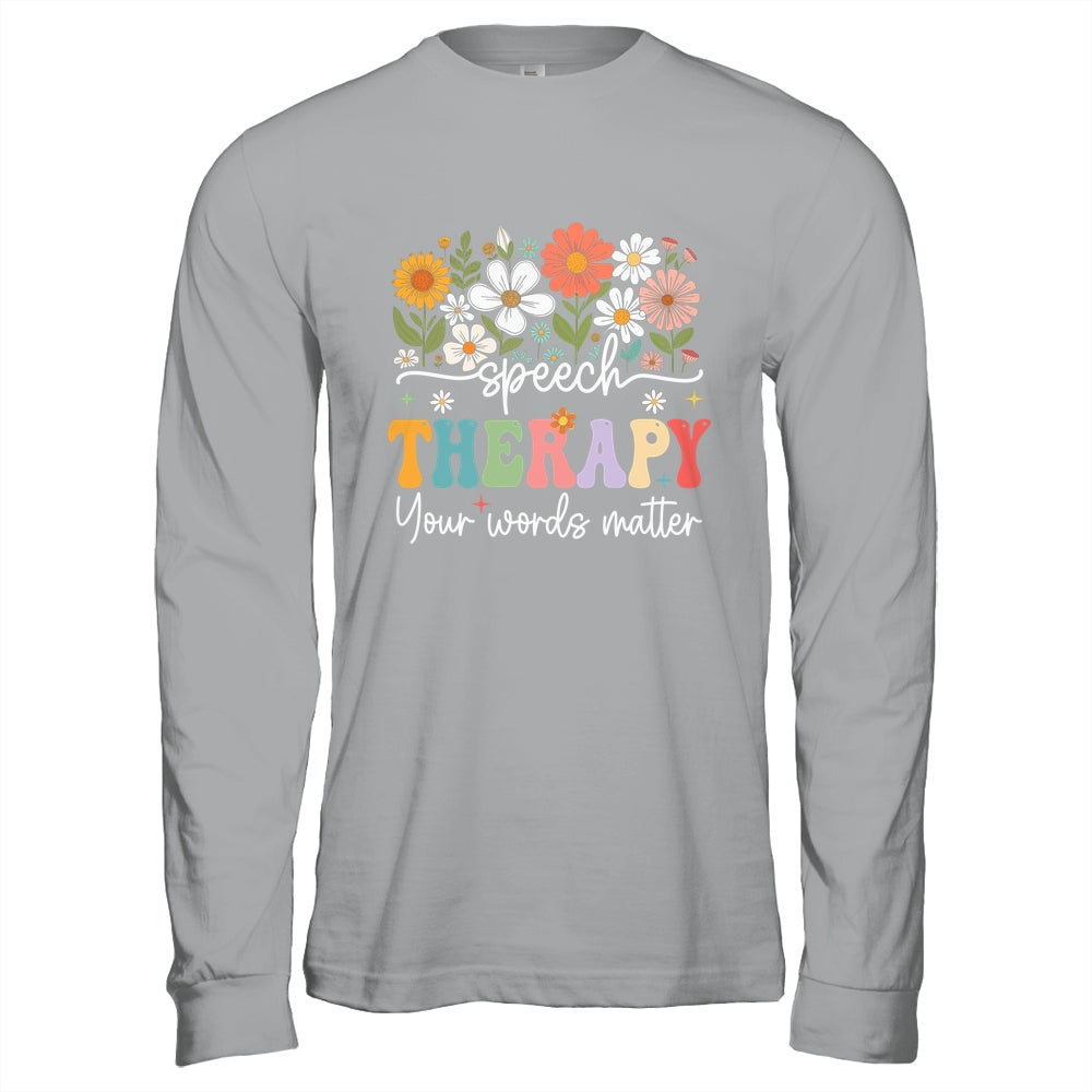 Floral Speech Therapy Your Words Matter Language Pathologist Shirt & Hoodie | siriusteestore