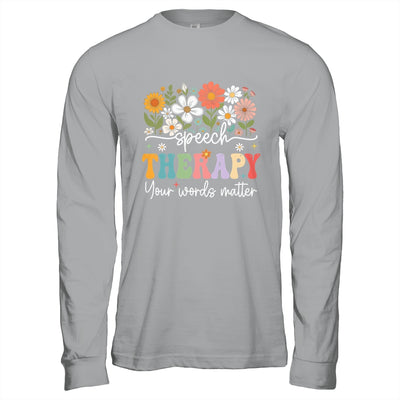Floral Speech Therapy Your Words Matter Language Pathologist Shirt & Hoodie | siriusteestore
