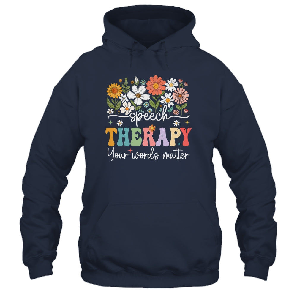 Floral Speech Therapy Your Words Matter Language Pathologist Shirt & Hoodie | siriusteestore