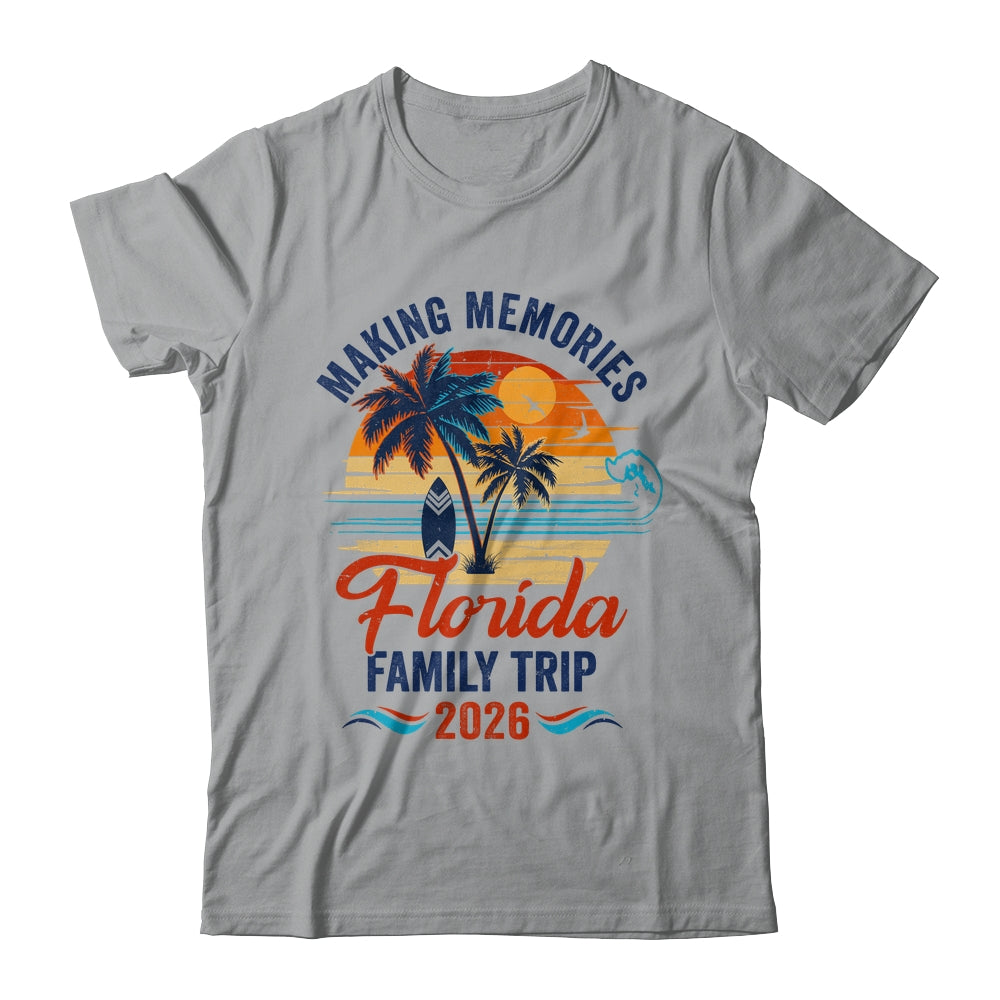 Florida Family Vacation 2026 Making Memories Trip Shirt & Tank Top | siriusteestore