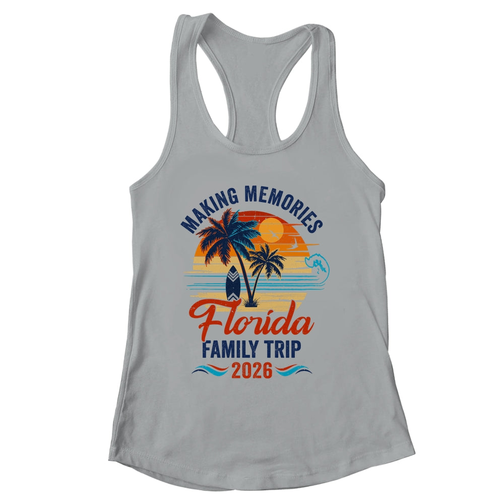 Florida Family Vacation 2026 Making Memories Trip Shirt & Tank Top | siriusteestore