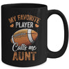 Football Aunt Funny My Favorite Player Calls Me Aunt Mug | siriusteestore