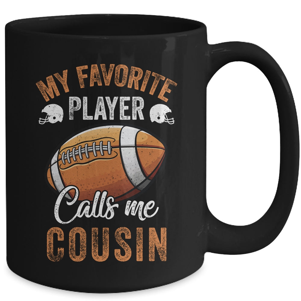Football Cousin Funny My Favorite Player Calls Me Cousin Mug | siriusteestore