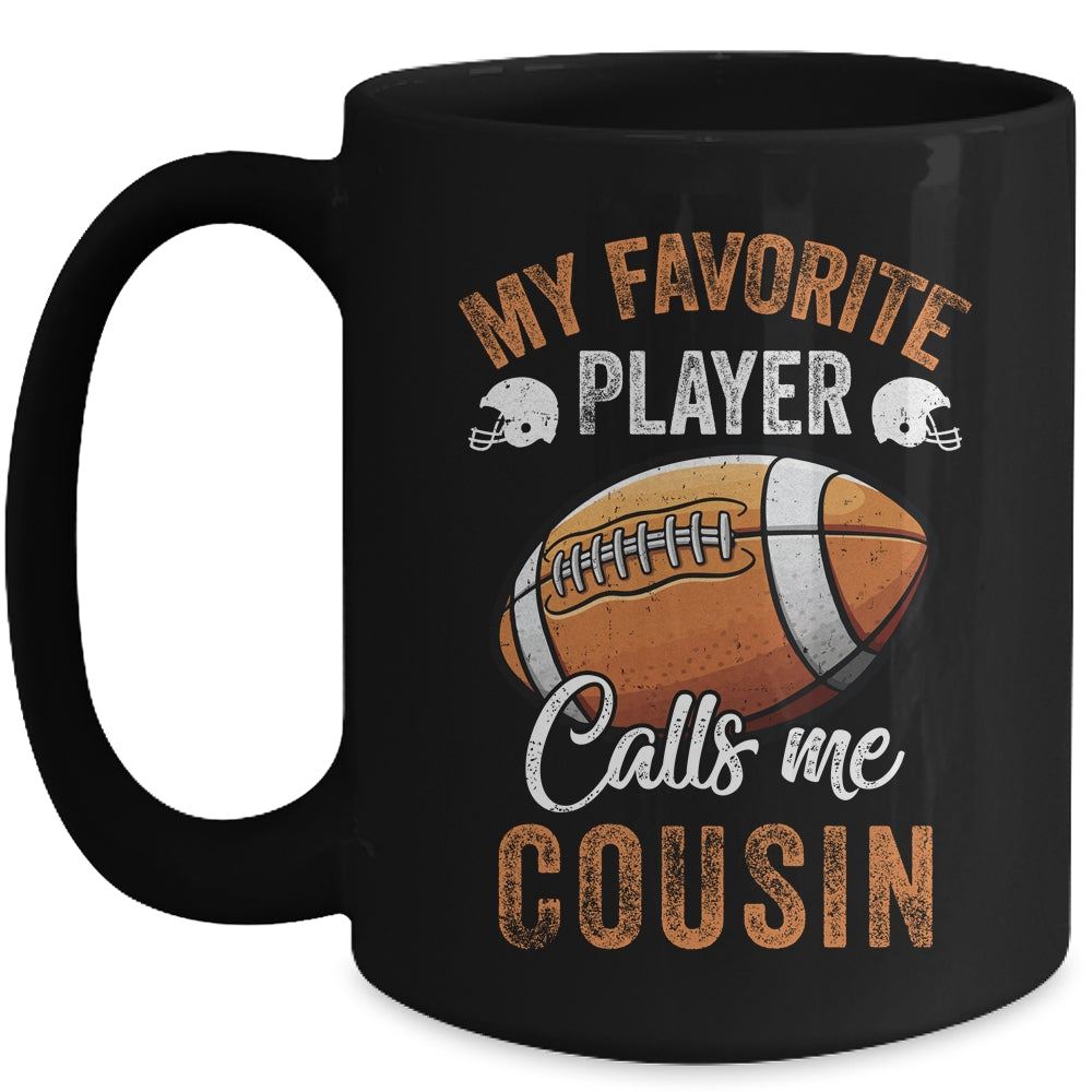Football Cousin Funny My Favorite Player Calls Me Cousin Mug | siriusteestore