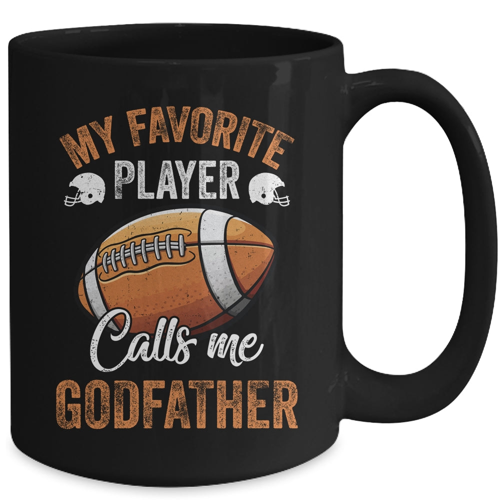 Football Funny My Favorite Player Calls Me Godfather Mug | siriusteestore