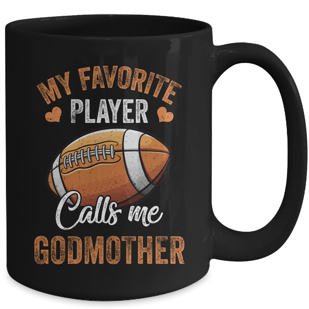Football Funny My Favorite Player Calls Me Godmother Mug | siriusteestore
