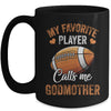 Football Funny My Favorite Player Calls Me Godmother Mug | siriusteestore