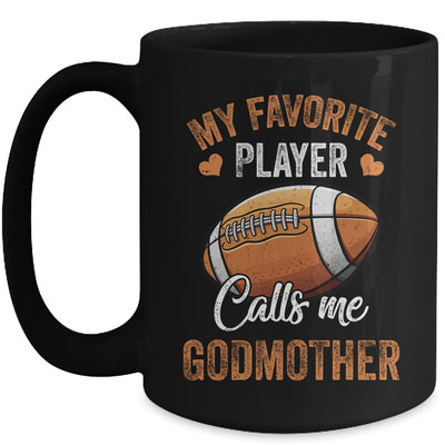 Football Funny My Favorite Player Calls Me Godmother Mug | siriusteestore