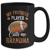 Football Grandma Funny My Favorite Player Calls Me Grandma Mug | siriusteestore