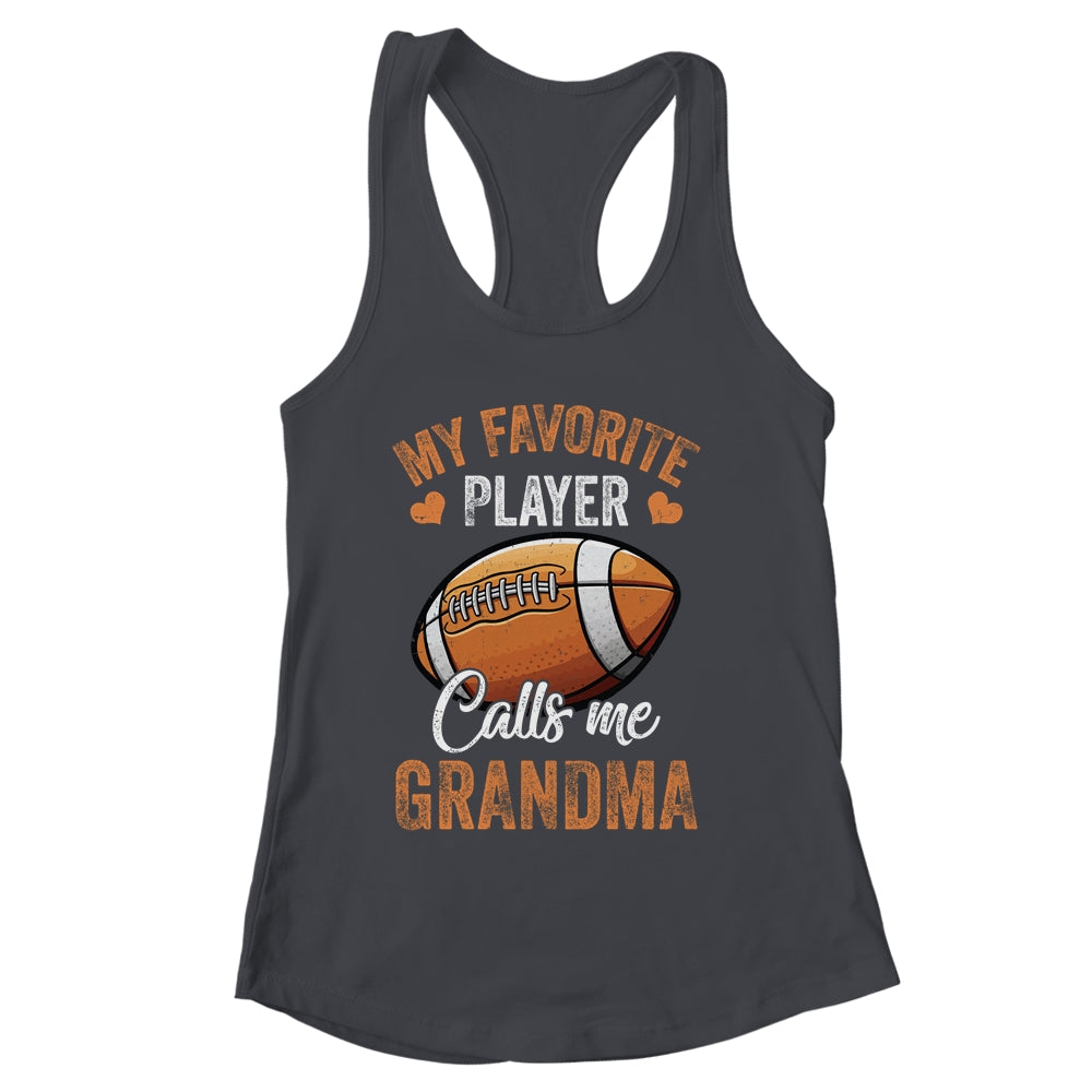 Football Grandma Funny My Favorite Player Calls Me Grandma Shirt & Tank Top | siriusteestore