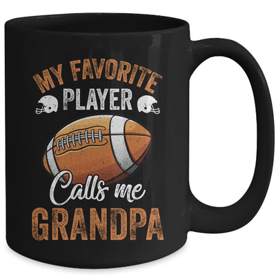 Football Grandpa Funny My Favorite Player Calls Me Grandpa Mug | siriusteestore
