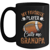 Football Grandpa Funny My Favorite Player Calls Me Grandpa Mug | siriusteestore
