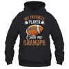 Football Grandpa Funny My Favorite Player Calls Me Grandpa Shirt & Hoodie | siriusteestore