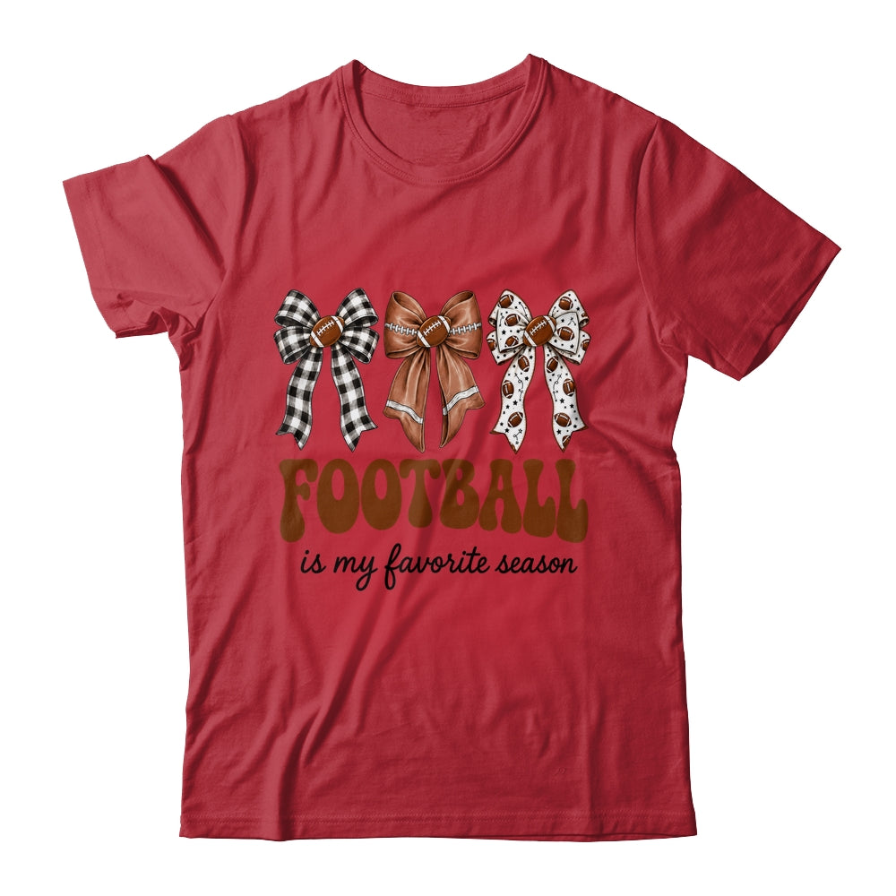 Football Is My Favorite Season Football Bow Game Day Shirt & Sweatshirt | siriusteestore