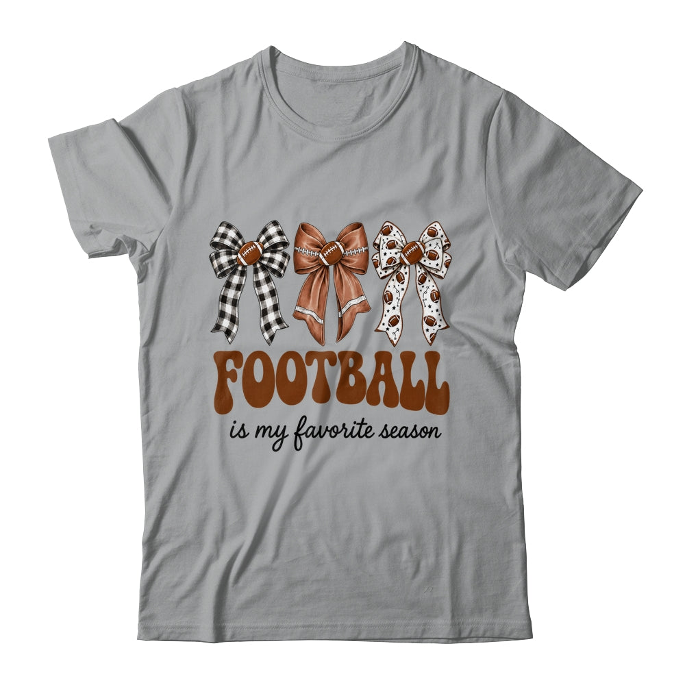 Football Is My Favorite Season Football Bow Game Day Shirt & Sweatshirt | siriusteestore