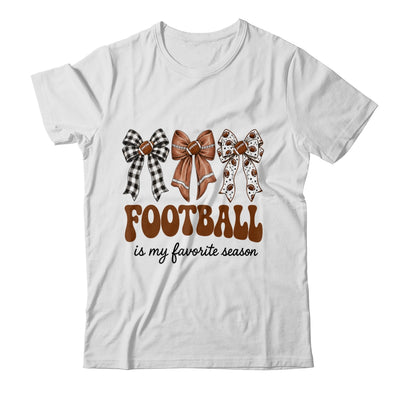 Football Is My Favorite Season Football Bow Game Day Shirt & Sweatshirt | siriusteestore