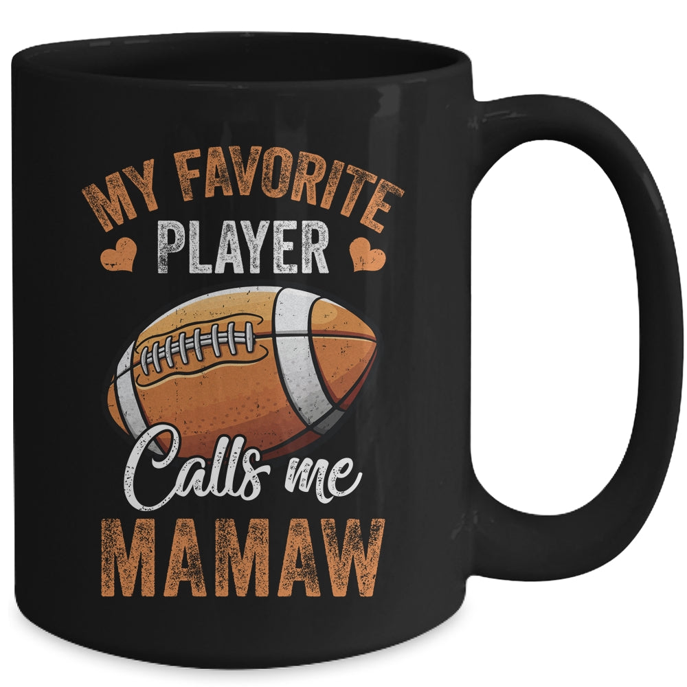 Football Mamaw Funny My Favorite Player Calls Me Mamaw Mug | siriusteestore