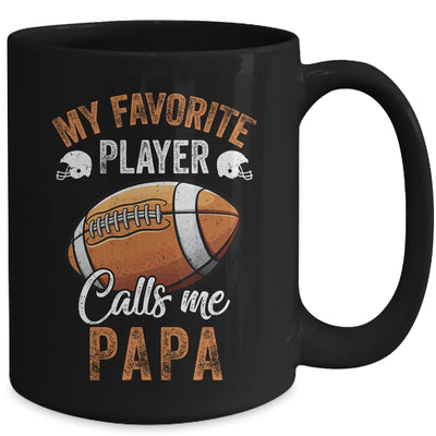 Football Papa Funny My Favorite Player Calls Me Papa Mug | siriusteestore