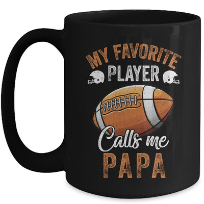 Football Papa Funny My Favorite Player Calls Me Papa Mug | siriusteestore